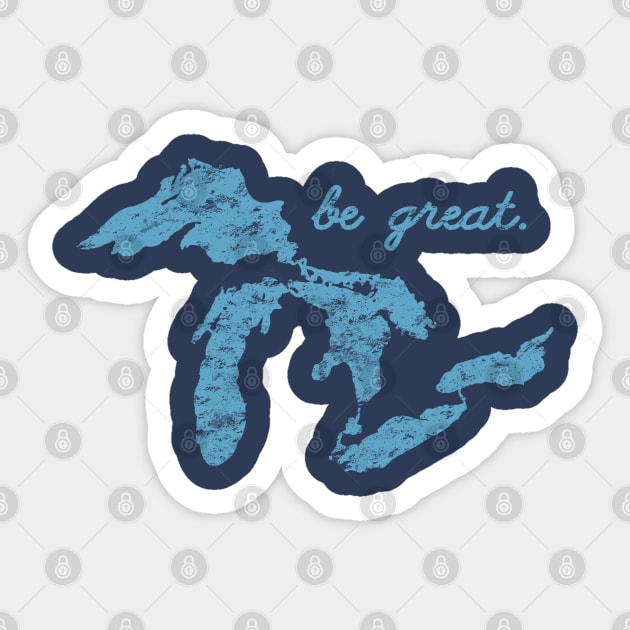 Be Great Motivational Positive Inspirational Quote Saying Great Lakes Sticker by TeeCreations